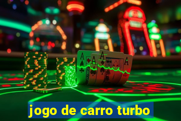 jogo de carro turbo